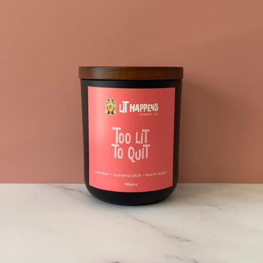 Too Lit To Quit